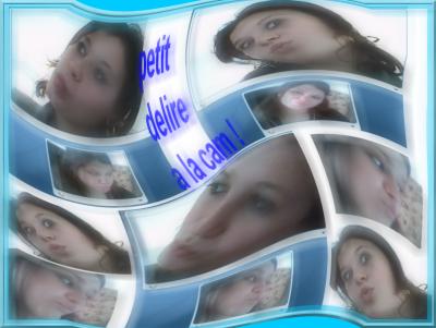 petit delire a la cam